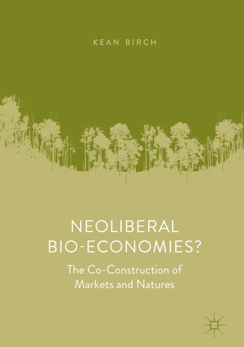 Neoliberal Bio-Economies? The Co-Construction of Markets and Natures  â€“ PDF/EPUB Version Downloadable