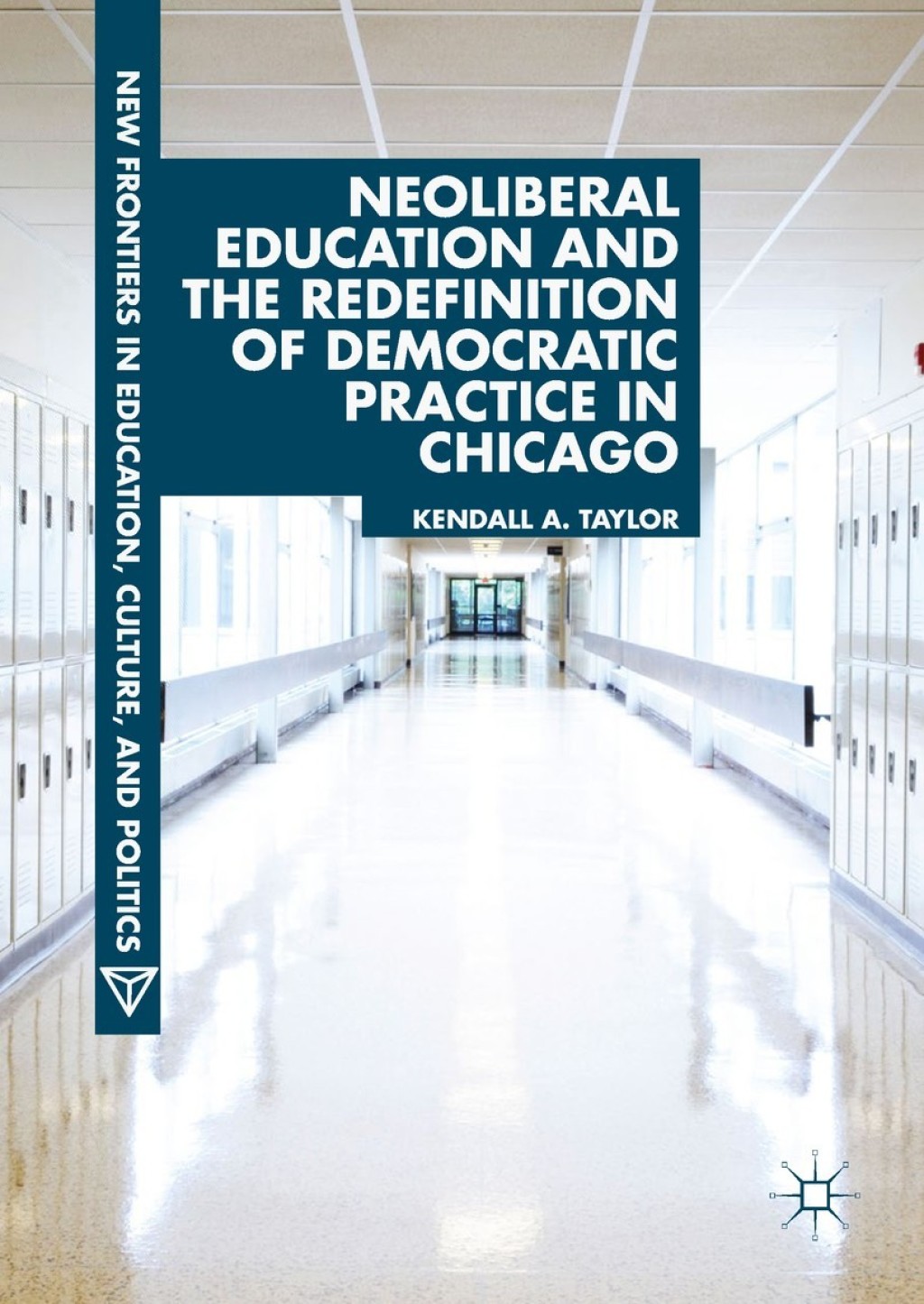 Neoliberal Education and the Redefinition of Democratic Practice in Chicago  â€“ PDF/EPUB Version Downloadable