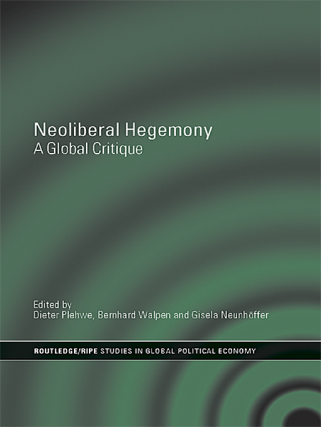 Neoliberal Hegemony A Global Critique 1st Edition â€“ PDF/EPUB Version Downloadable