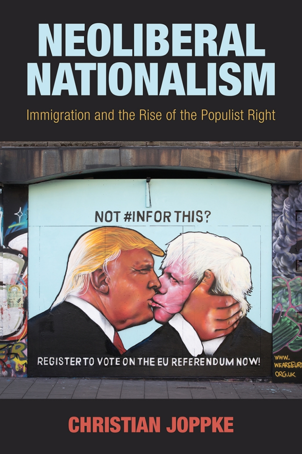 Neoliberal Nationalism Immigration and the Rise of the Populist Right  â€“ PDF/EPUB Version Downloadable