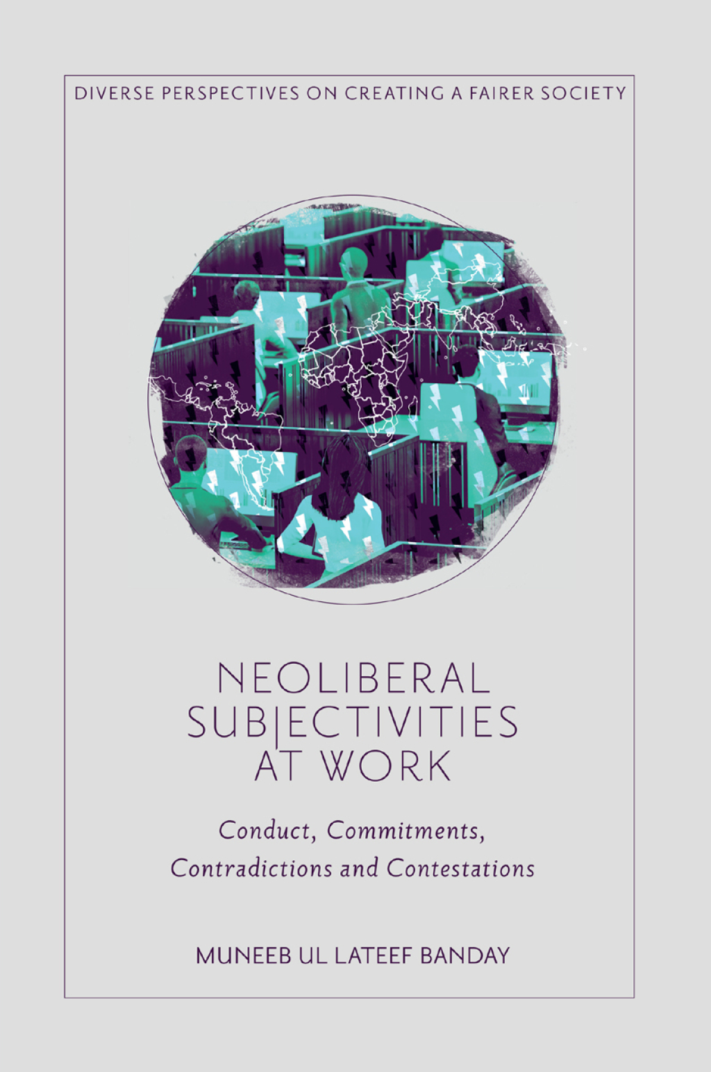 Neoliberal Subjectivities at Work Conduct, Commitments, Contradictions and Contestations  â€“ PDF/EPUB Version Downloadable