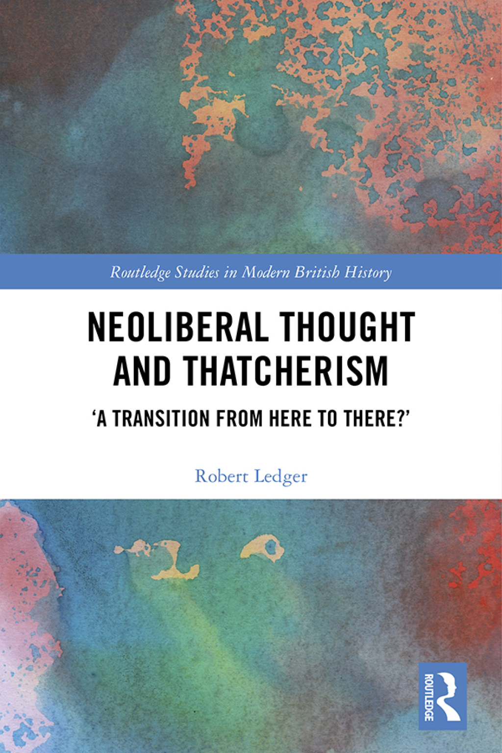 Neoliberal Thought and Thatcherism â€˜A Transition From Here to There?â€™ 1st Edition â€“ PDF/EPUB Version Downloadable