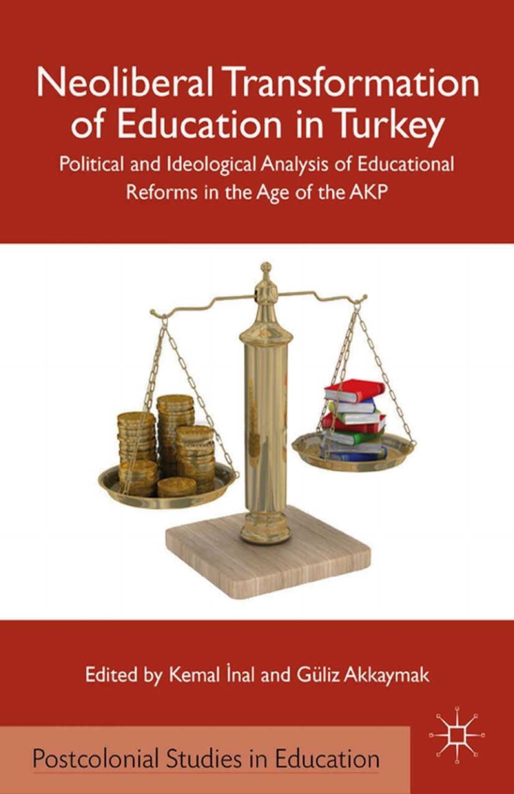 Neoliberal Transformation of Education in Turkey Political and Ideological Analysis of Educational Reforms in the Age of the AKP  â€“ PDF/EPUB Version Downloadable