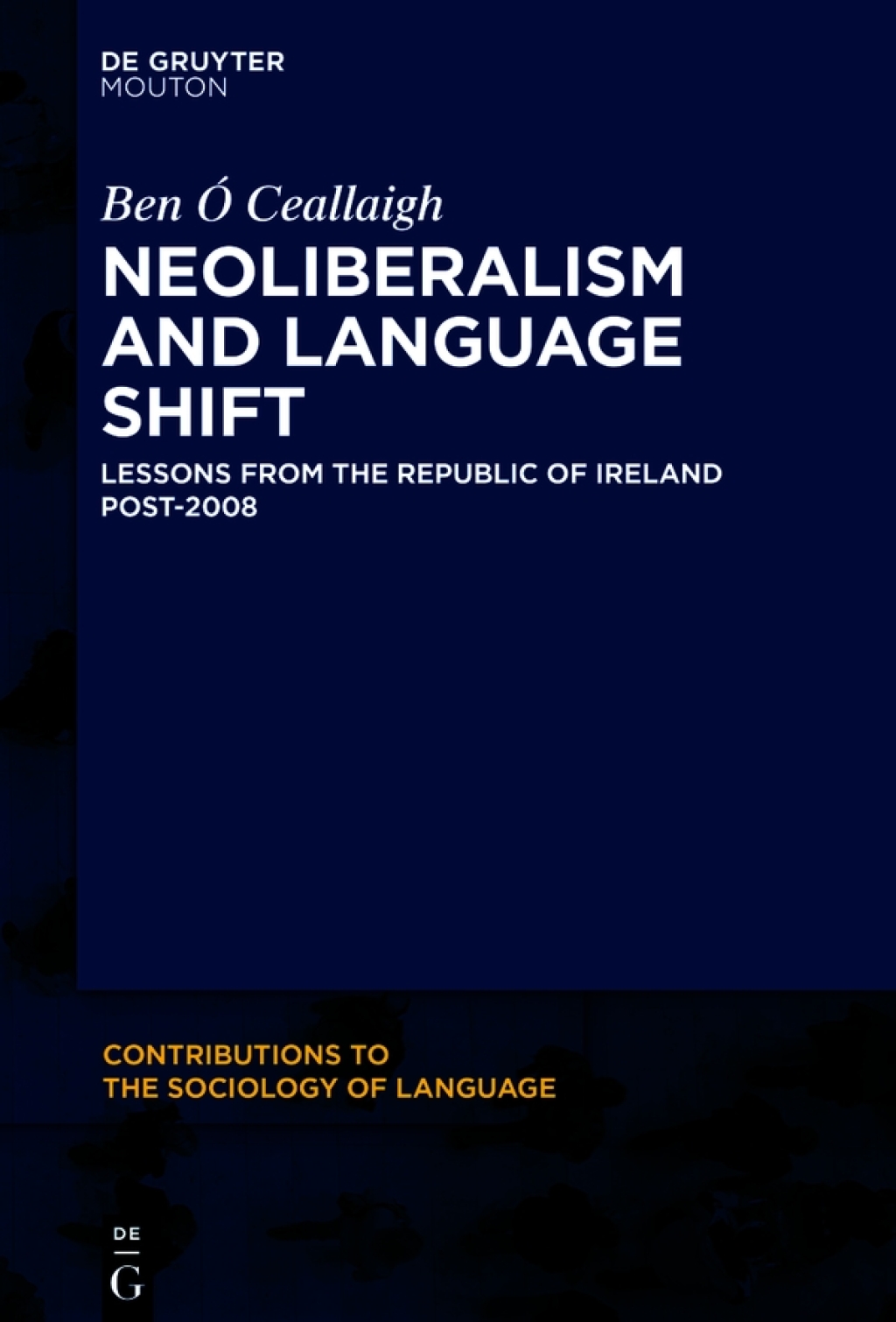 Neoliberalism and Language Shift Lessons from the Republic of Ireland Post-2008 1st Edition â€“ PDF/EPUB Version Downloadable