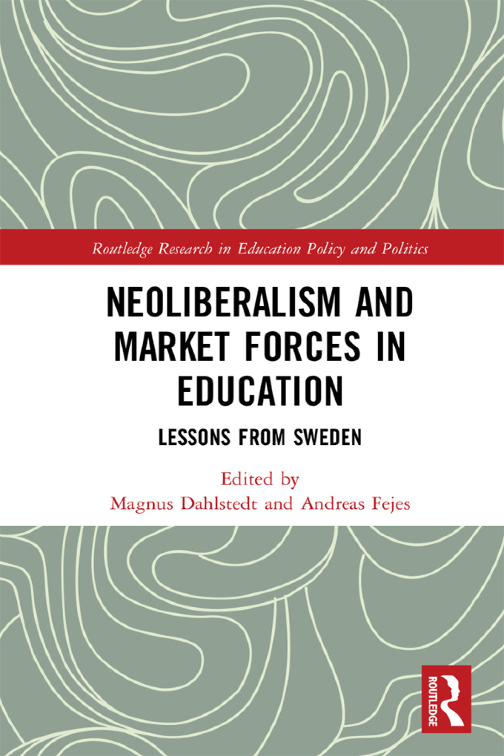 Neoliberalism and Market Forces in Education Lessons from Sweden 1st Edition â€“ PDF/EPUB Version Downloadable