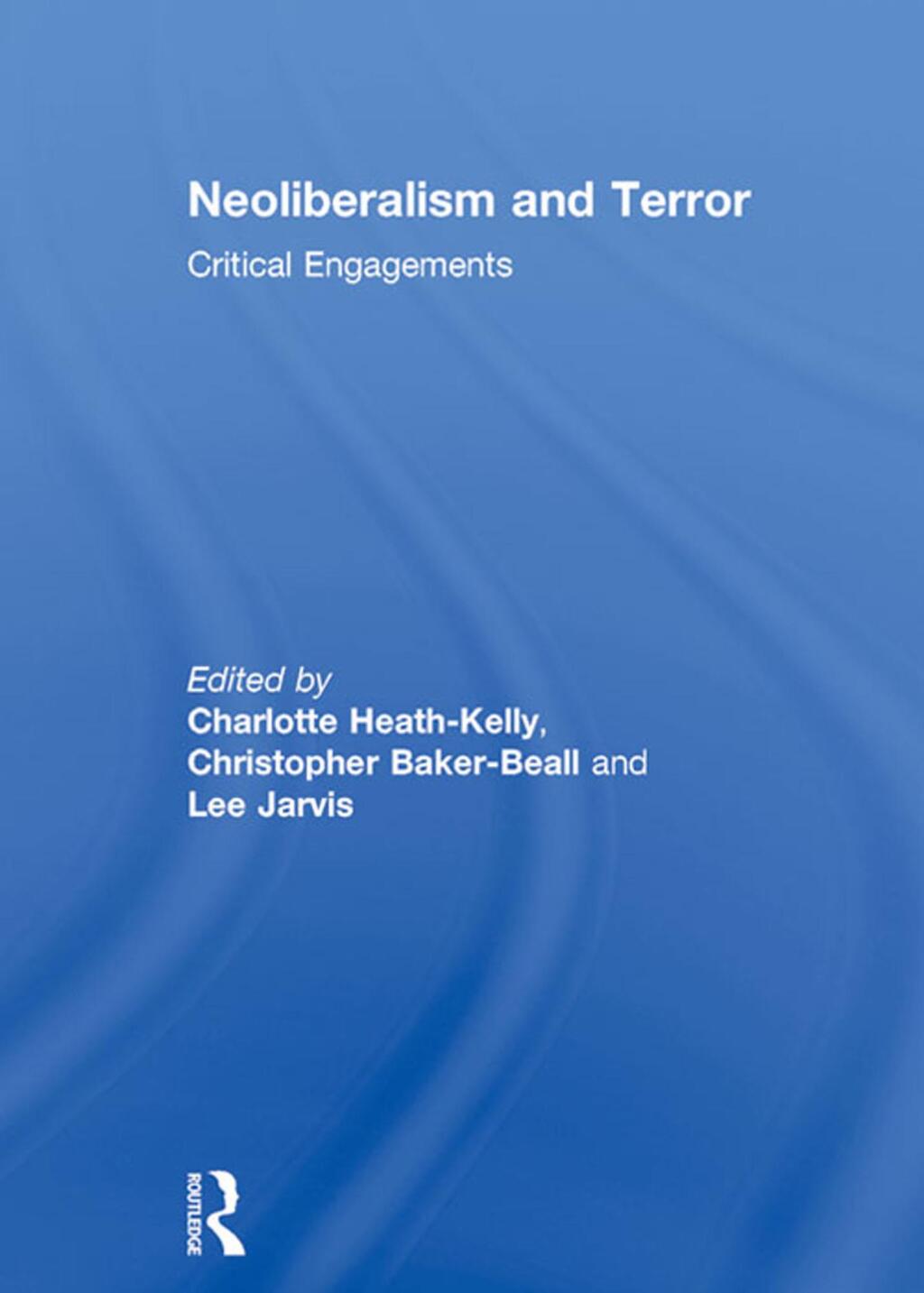 Neoliberalism and Terror Critical Engagements 1st Edition â€“ PDF/EPUB Version Downloadable