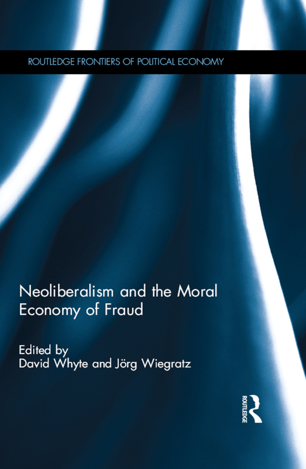 Neoliberalism and the Moral Economy of Fraud 1st Edition â€“ PDF/EPUB Version Downloadable