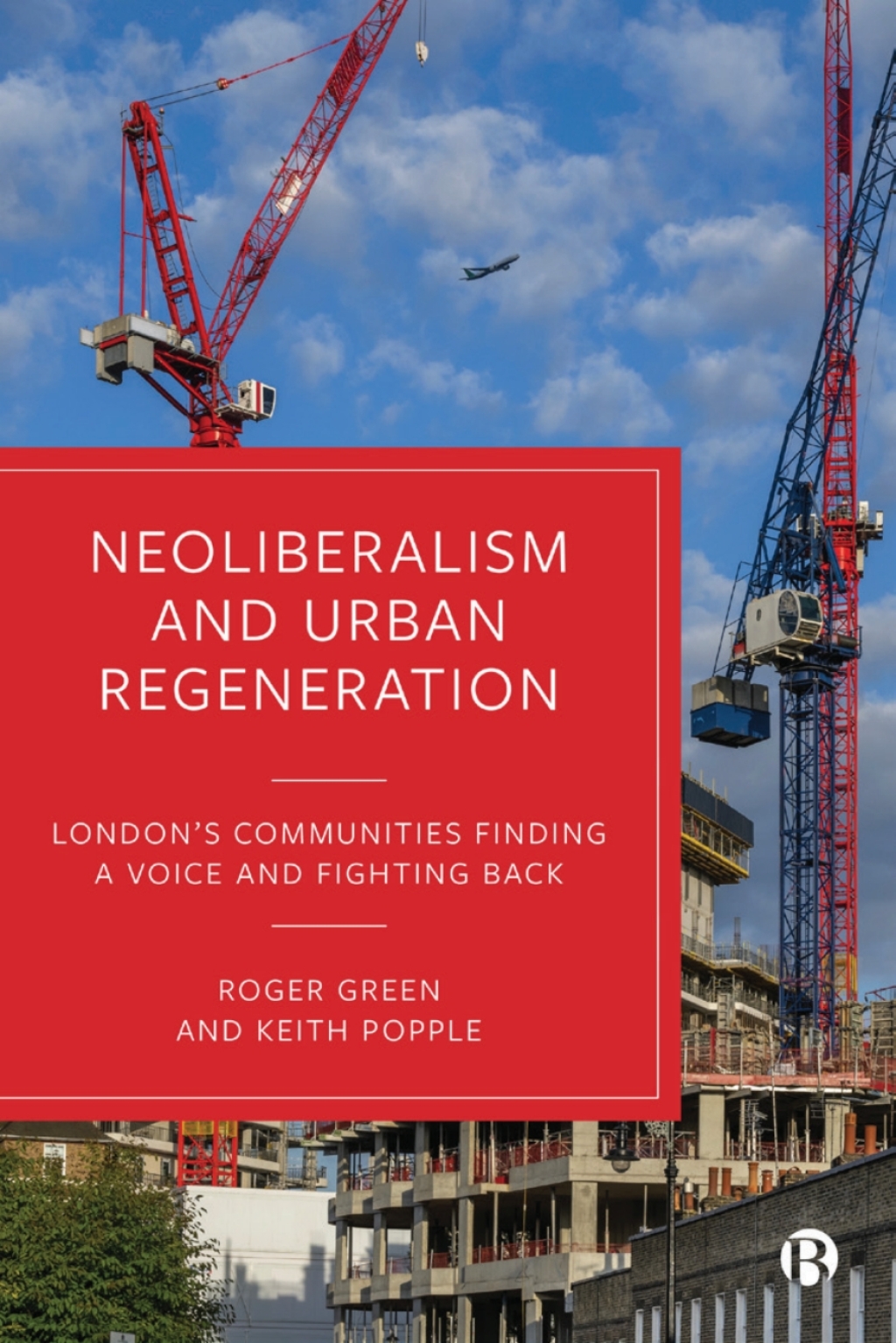 Neoliberalism and Urban Regeneration London's Communities Finding a Voice and Fighting Back 1st Edition â€“ PDF/EPUB Version Downloadable