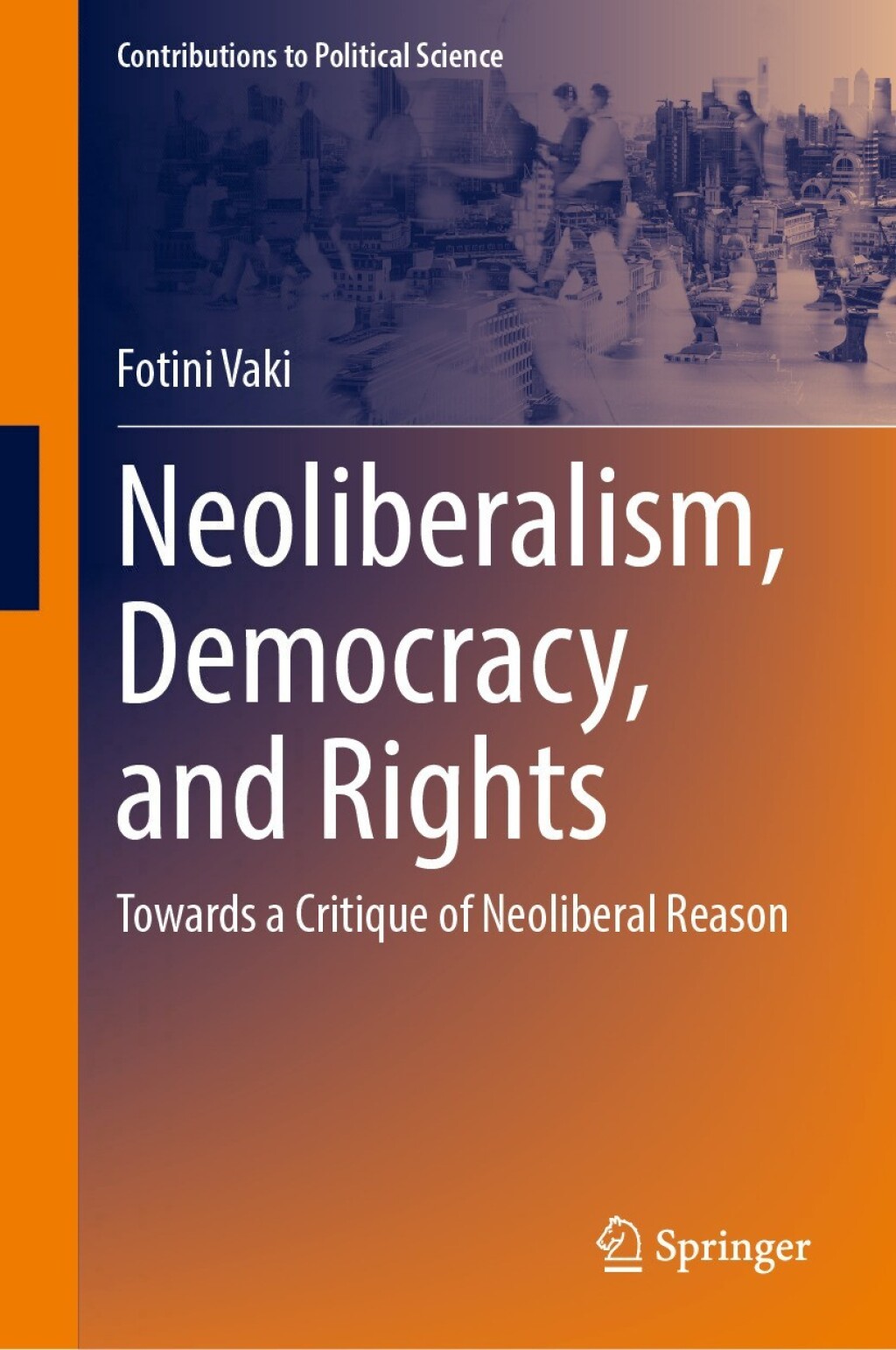 Neoliberalism, Democracy, and Rights Towards a Critique of Neoliberal Reason  â€“ PDF/EPUB Version Downloadable