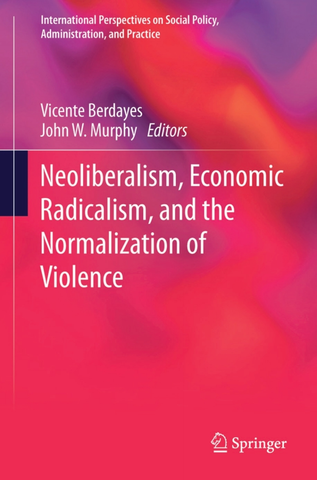Neoliberalism, Economic Radicalism, and the Normalization of Violence  â€“ PDF/EPUB Version Downloadable