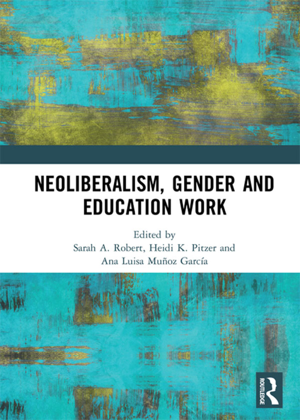 Neoliberalism, Gender and Education Work 1st Edition â€“ PDF/EPUB Version Downloadable