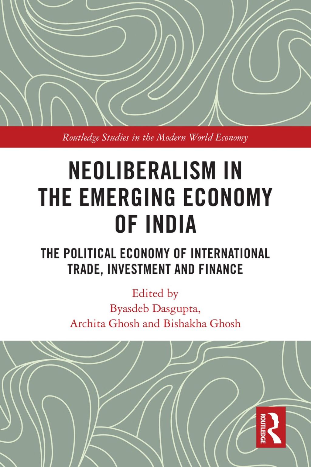 Neoliberalism in the Emerging Economy of India The Political Economy of International Trade, Investment and Finance 1st Edition â€“ PDF/EPUB Version Downloadable