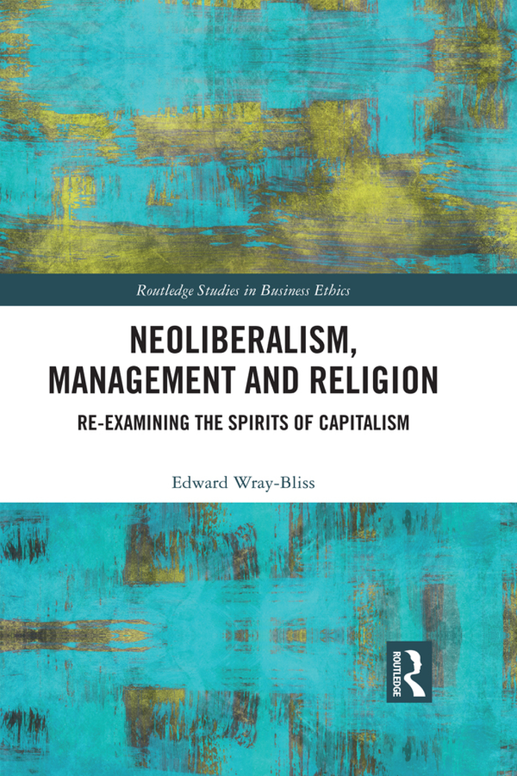 Neoliberalism, Management and Religion Re-examining the Spirits of Capitalism 1st Edition â€“ PDF/EPUB Version Downloadable