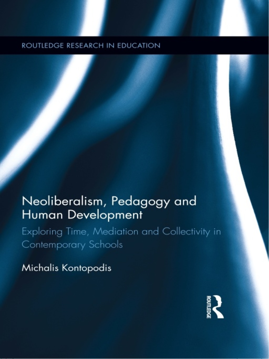 Neoliberalism, Pedagogy and Human Development Exploring Time, Mediation and Collectivity in Contemporary Schools 1st Edition â€“ PDF/EPUB Version Downloadable