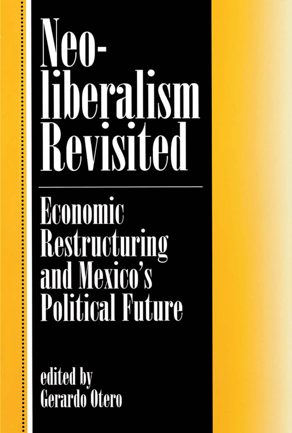 Neoliberalism Revisited Economic Restructuring And Mexico's Political Future 1st Edition â€“ PDF/EPUB Version Downloadable