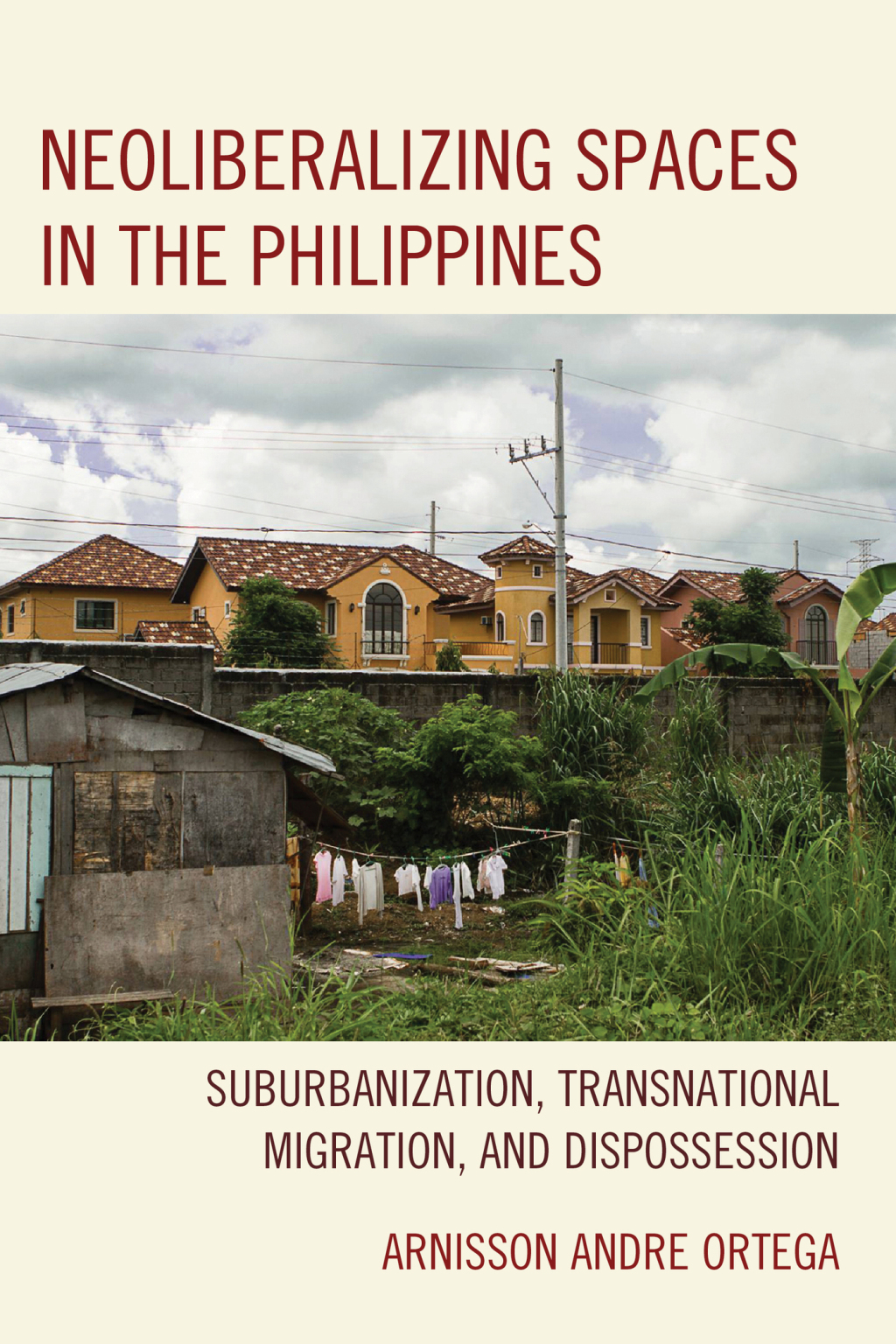 Neoliberalizing Spaces in the Philippines Suburbanization, Transnational Migration, and Dispossession 1st Edition â€“ PDF/EPUB Version Downloadable