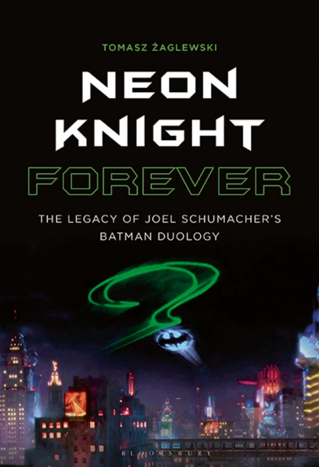Neon Knight Forever The Legacy of Joel Schumacher’s Batman Duology 1st Edition – PDF/EPUB Version Downloadable Neon Knight Forever The Legacy of Joel Schumacher’s Batman Duology 1st Edition – PDF/EPUB Version Downloadable - Image 1