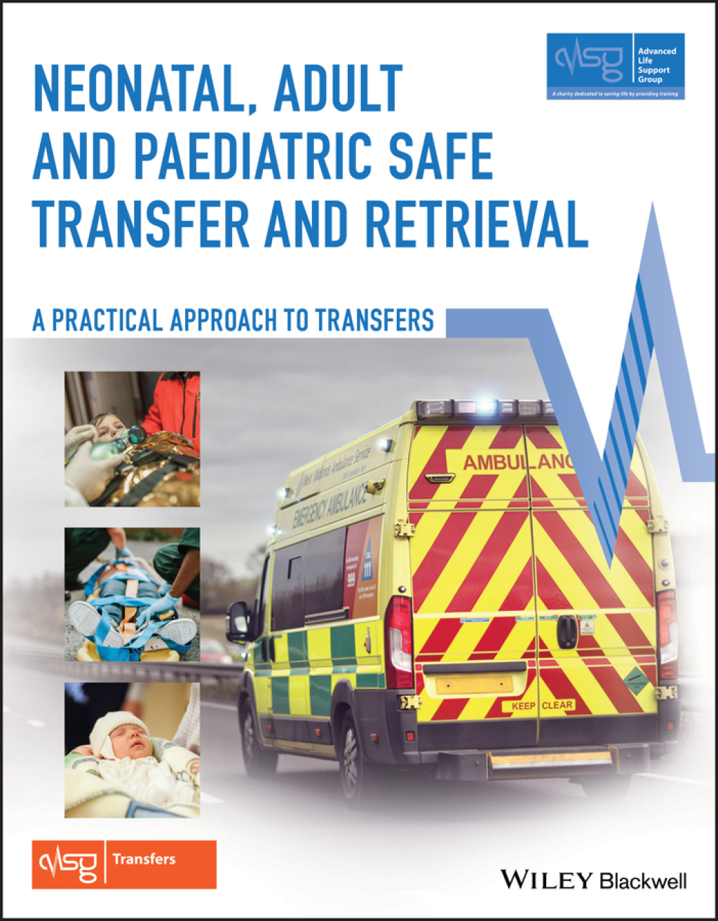 Neonatal, Adult and Paediatric Safe Transfer and Retrieval A Practical Approach to Transfers 1st Edition â€“ PDF/EPUB Version Downloadable