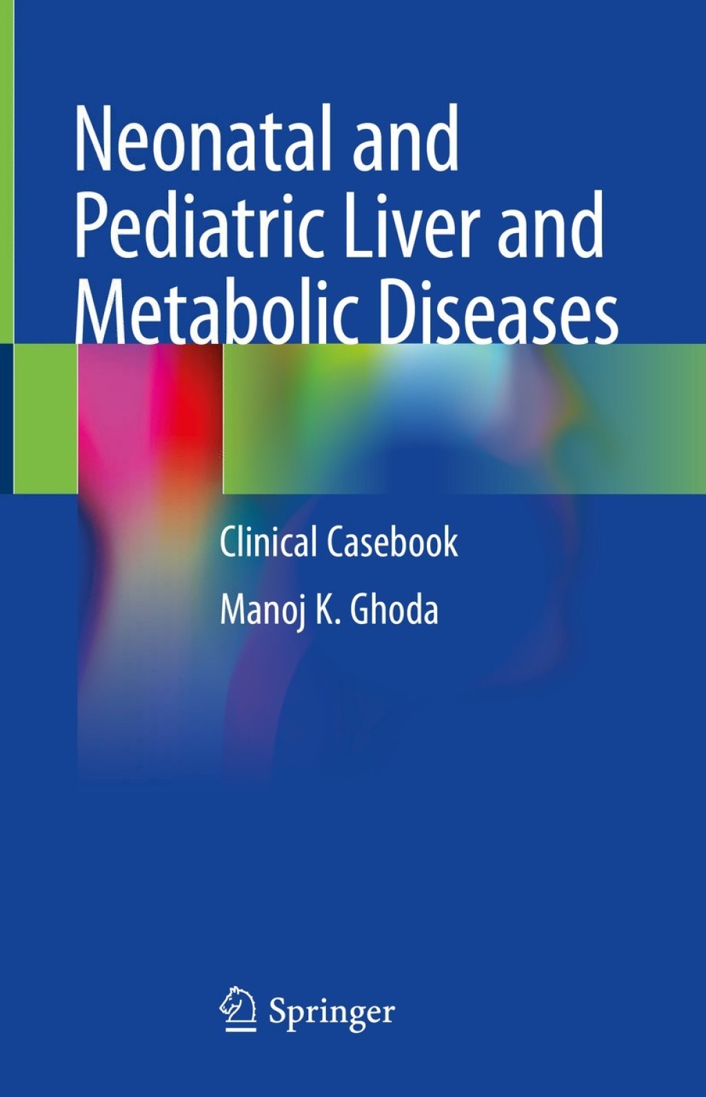 Neonatal and Pediatric Liver and Metabolic Diseases Clinical Casebook  â€“ PDF/EPUB Version Downloadable