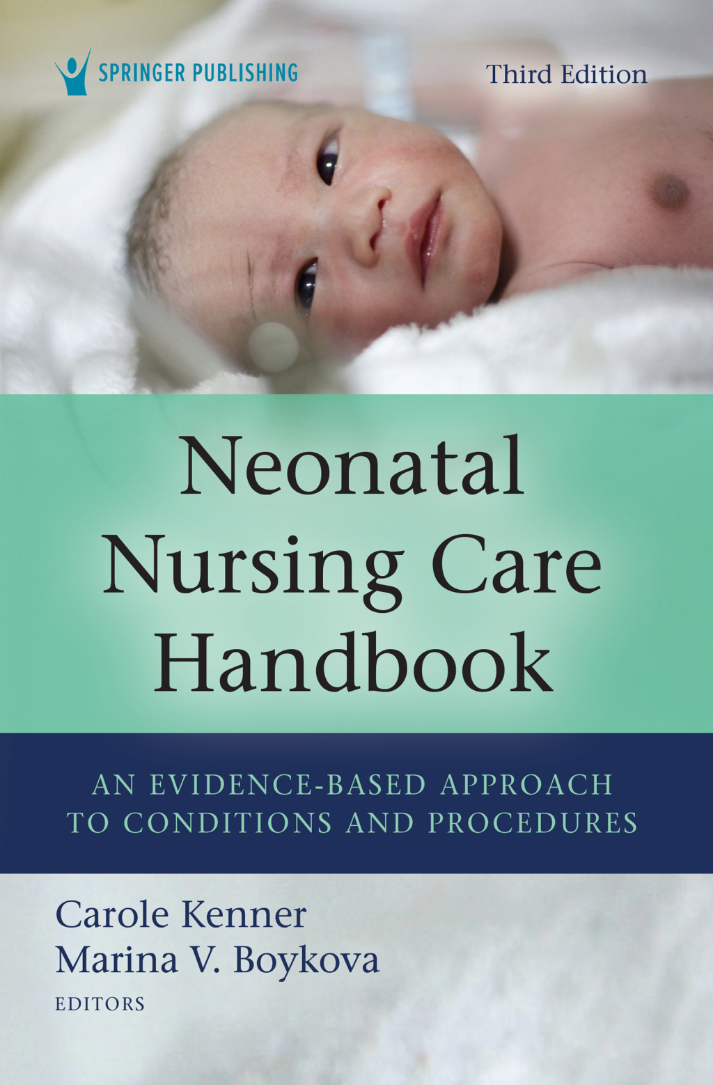 Neonatal Nursing Care Handbook, Third Edition An Evidence-Based Approach to Conditions and Procedures 3rd Edition â€“ PDF/EPUB Version Downloadable