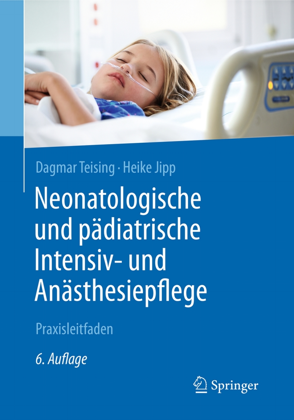Neonatologische und pÃ¤diatrische Intensiv- und AnÃ¤sthesiepflege Praxisleitfaden 6th Edition â€“ PDF/EPUB Version Downloadable