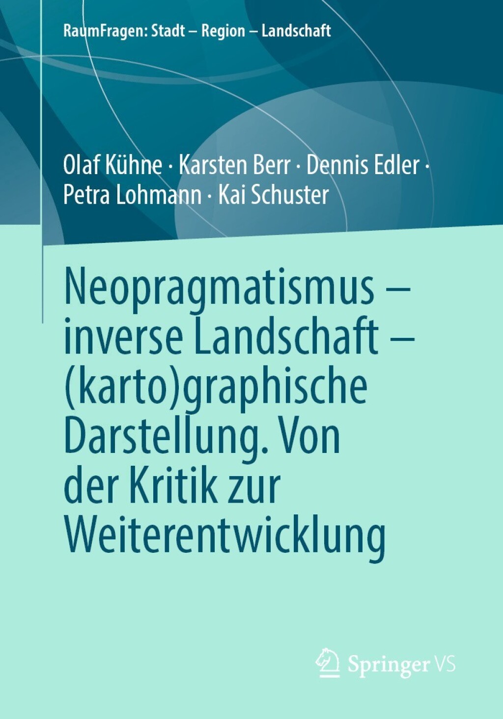 Neopragmatismus â€“ inverse Landschaft â€“ (karto)graphische Darstellung. Von der Kritik zur Weiterentwicklung  â€“ PDF/EPUB Version Downloadable