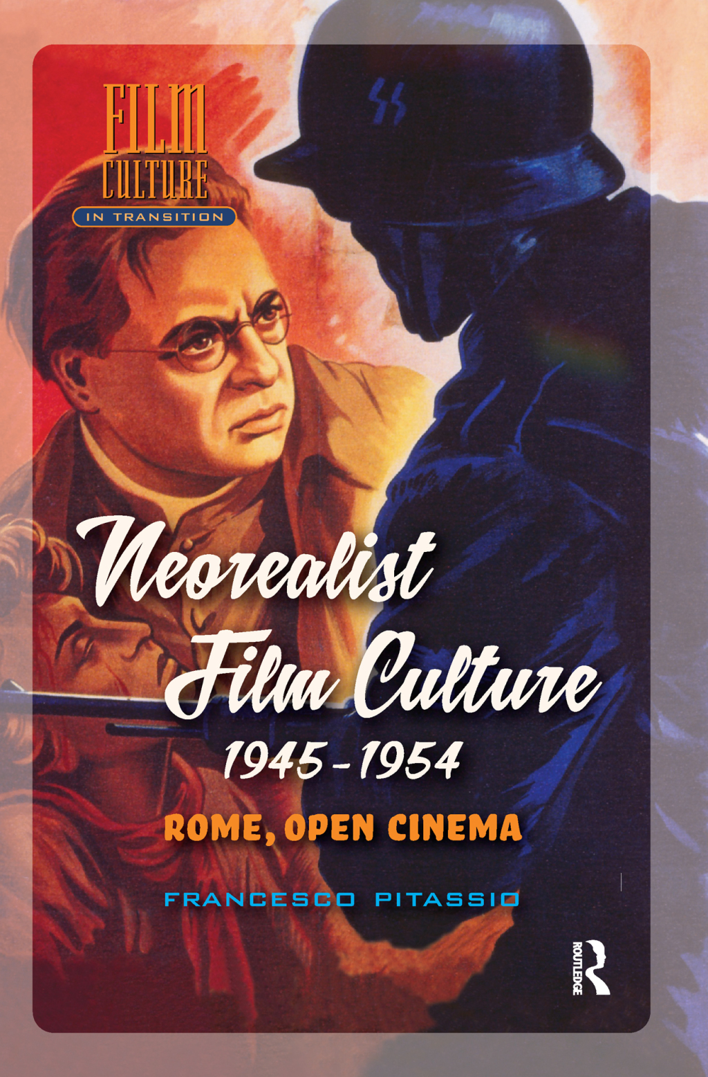 Neorealist Film Culture, 1945-1954 Rome, Open Cinema 1st Edition â€“ PDF/EPUB Version Downloadable