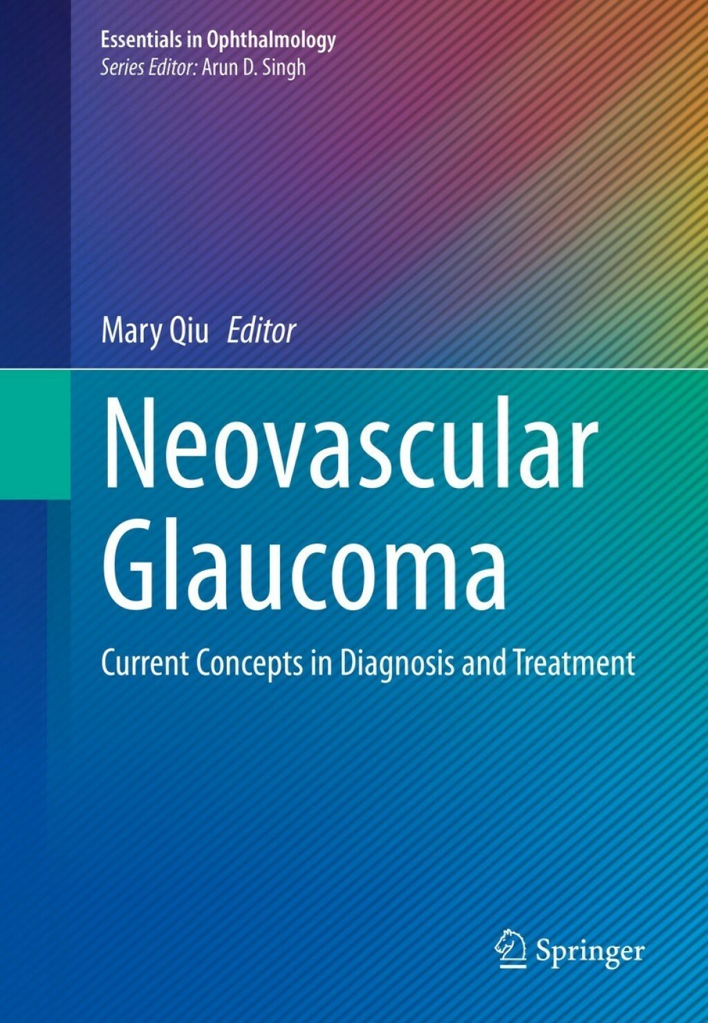 Neovascular Glaucoma Current Concepts in Diagnosis and Treatment  â€“ PDF/EPUB Version Downloadable