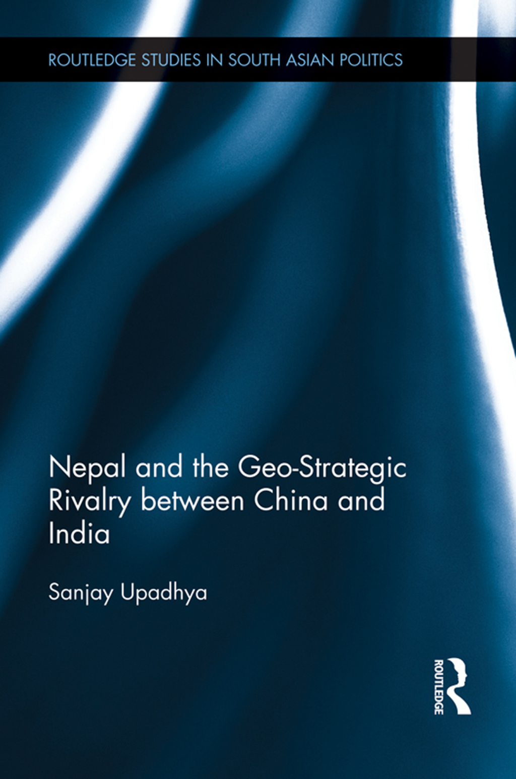 Nepal and the Geo-Strategic Rivalry between China and India 1st Edition â€“ PDF/EPUB Version Downloadable