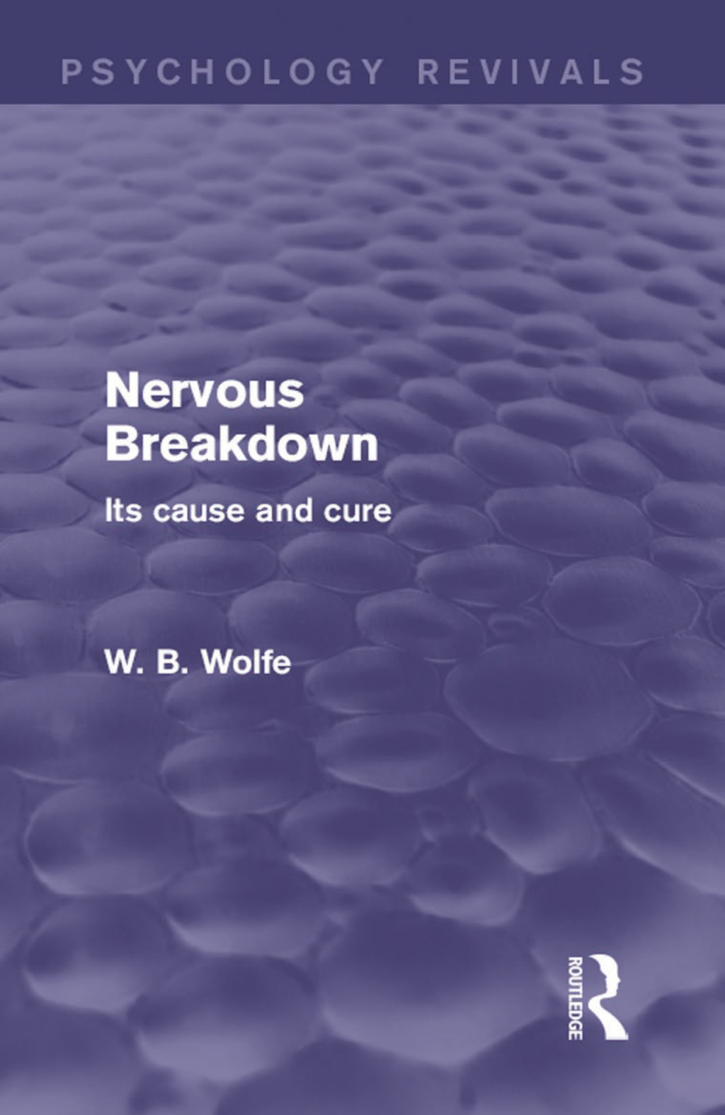 Nervous Breakdown (Psychology Revivals) Its Cause and Cure 1st Edition â€“ PDF/EPUB Version Downloadable