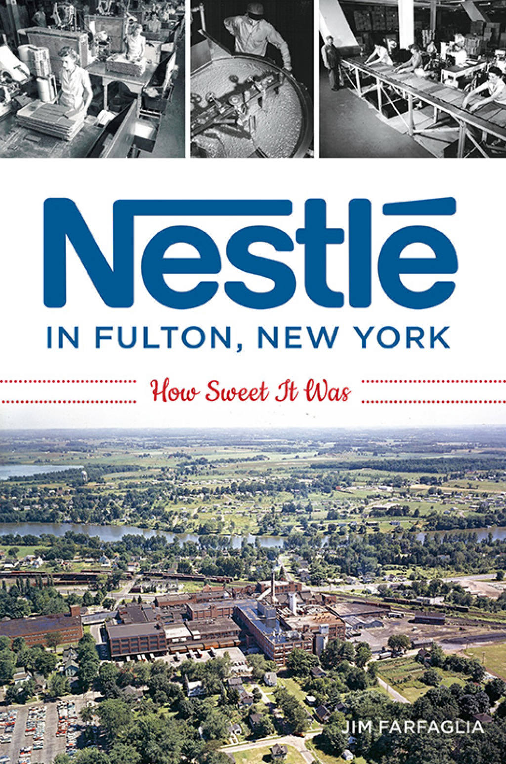 NestlÃ© in Fulton, New York How Sweet It Was - (PDF/EPUB Version)