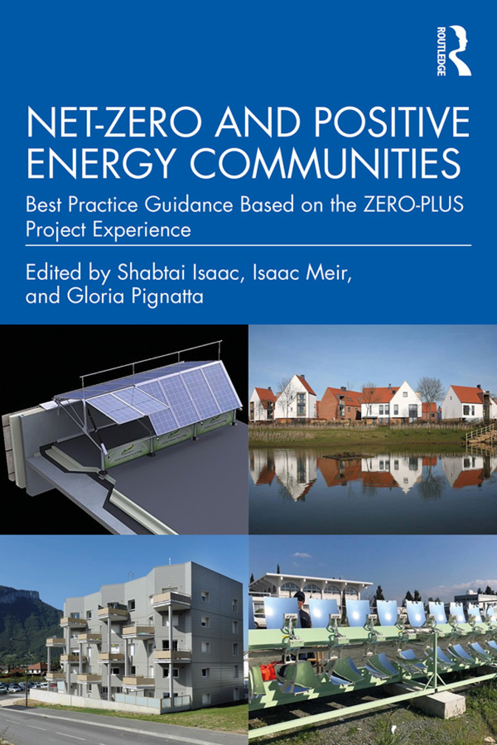 Net-Zero and Positive Energy Communities Best Practice Guidance Based on the ZERO-PLUS Project Experience 1st Edition â€“ PDF/EPUB Version Downloadable