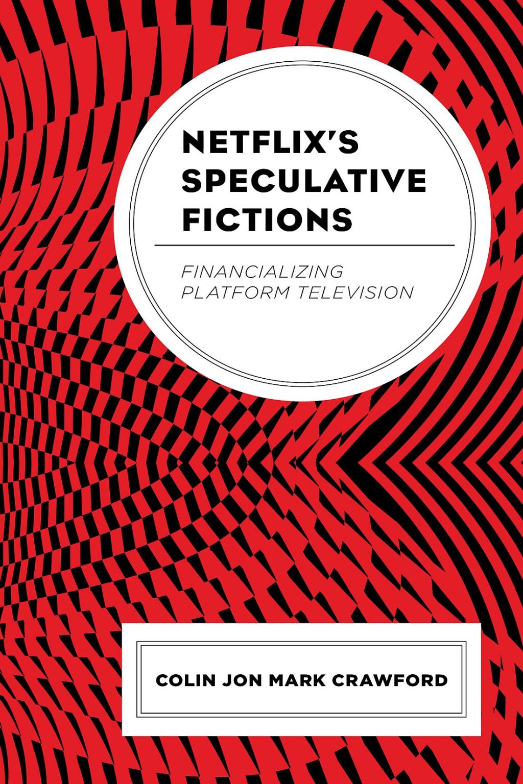 Netflixâ€™s Speculative Fictions Financializing Platform Television 1st Edition â€“ PDF/EPUB Version Downloadable