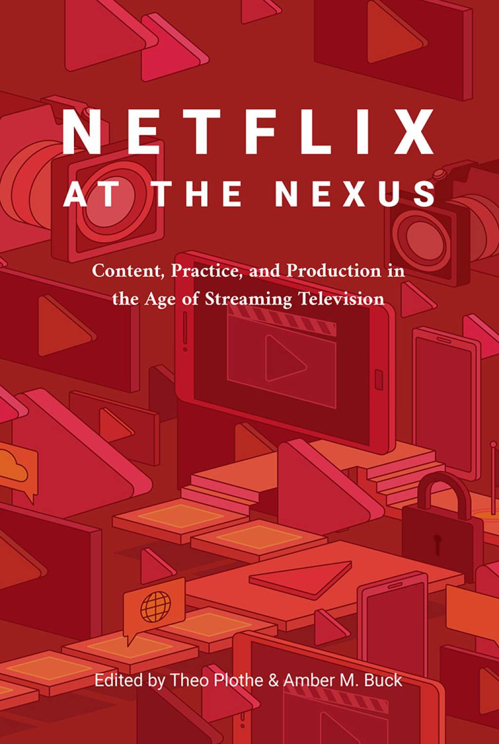 Netflix at the Nexus Content, Practice, and Production in the Age of Streaming Television 1st Edition â€“ PDF/EPUB Version Downloadable