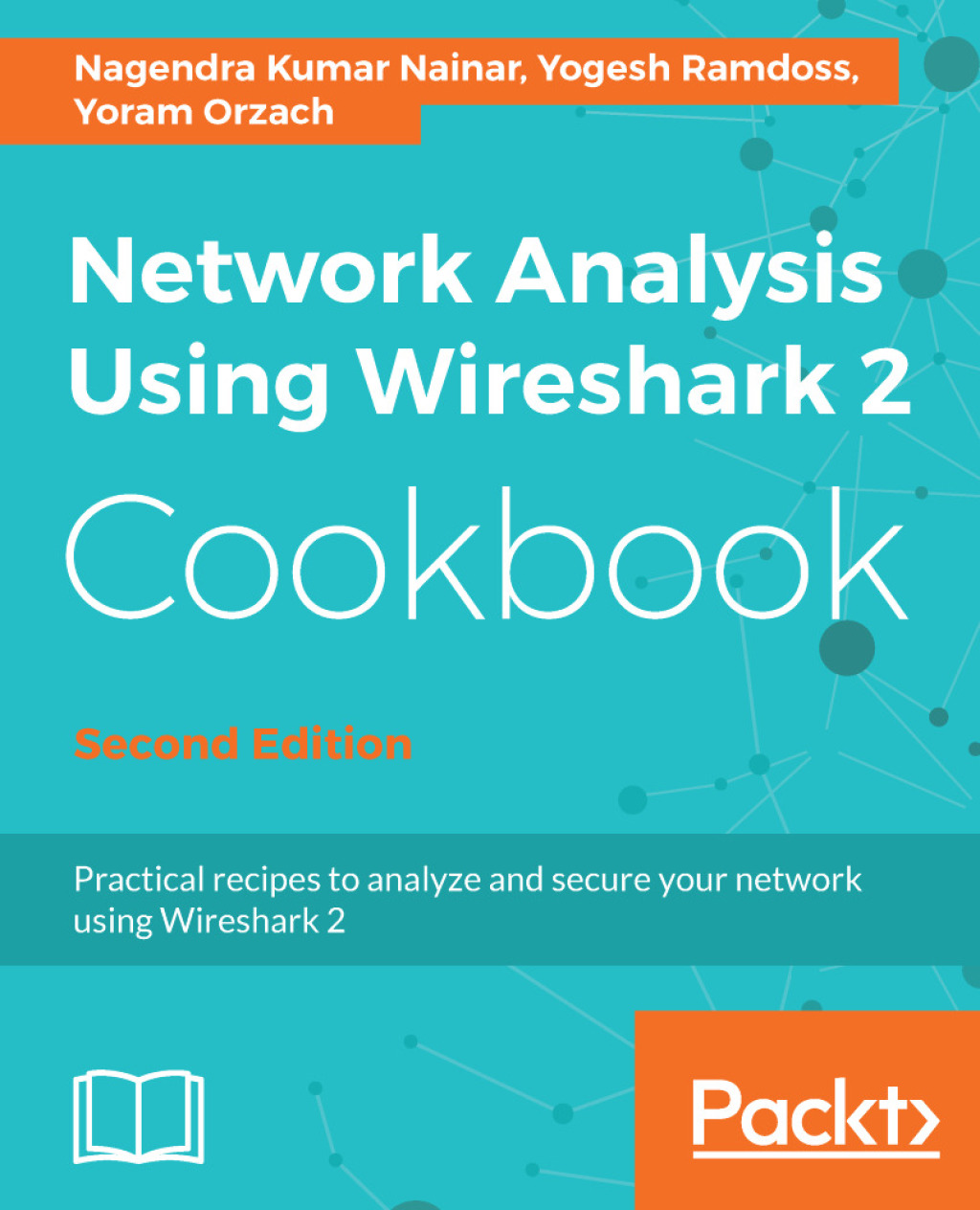 Network Analysis Using Wireshark 2 Cookbook - Second Edition Practical recipes to analyze and secure your network using Wireshark 2 2nd Edition â€“ PDF/EPUB Version Downloadable
