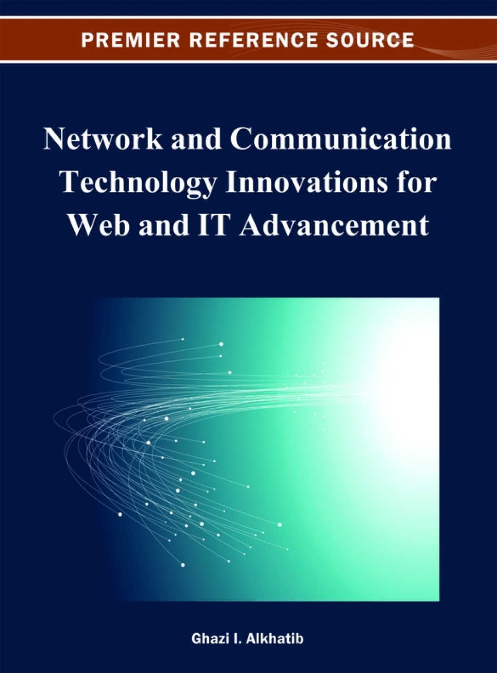 Network and Communication Technology Innovations for Web and IT Advancement  â€“ PDF/EPUB Version Downloadable