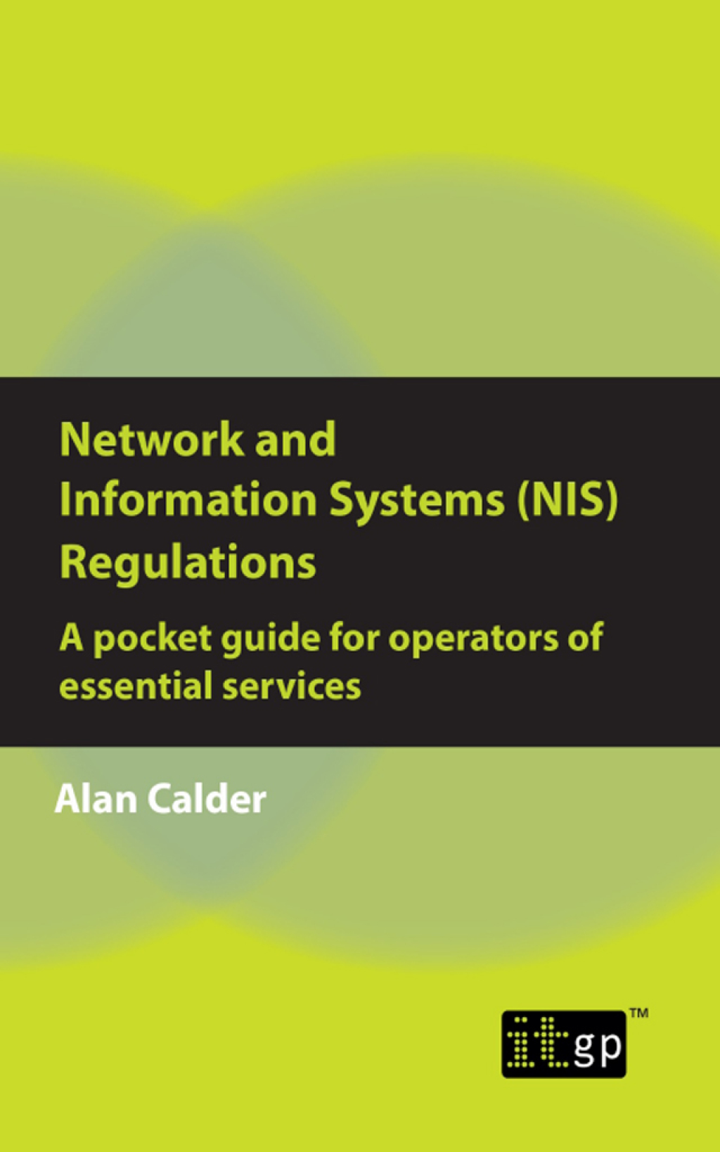 Network and Information Systems (NIS) Regulations - A pocket guide for operators of essential services 1st Edition â€“ PDF/EPUB Version Downloadable