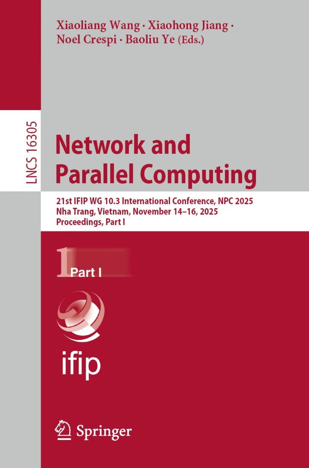 Network and Parallel Computing 21st IFIP WG 10.3 International Conference, NPC 2025, Nha Trang, Vietnam, November 14â€“16, 2025, Proceedings, Part I  â€“ PDF/EPUB Version Downloadable