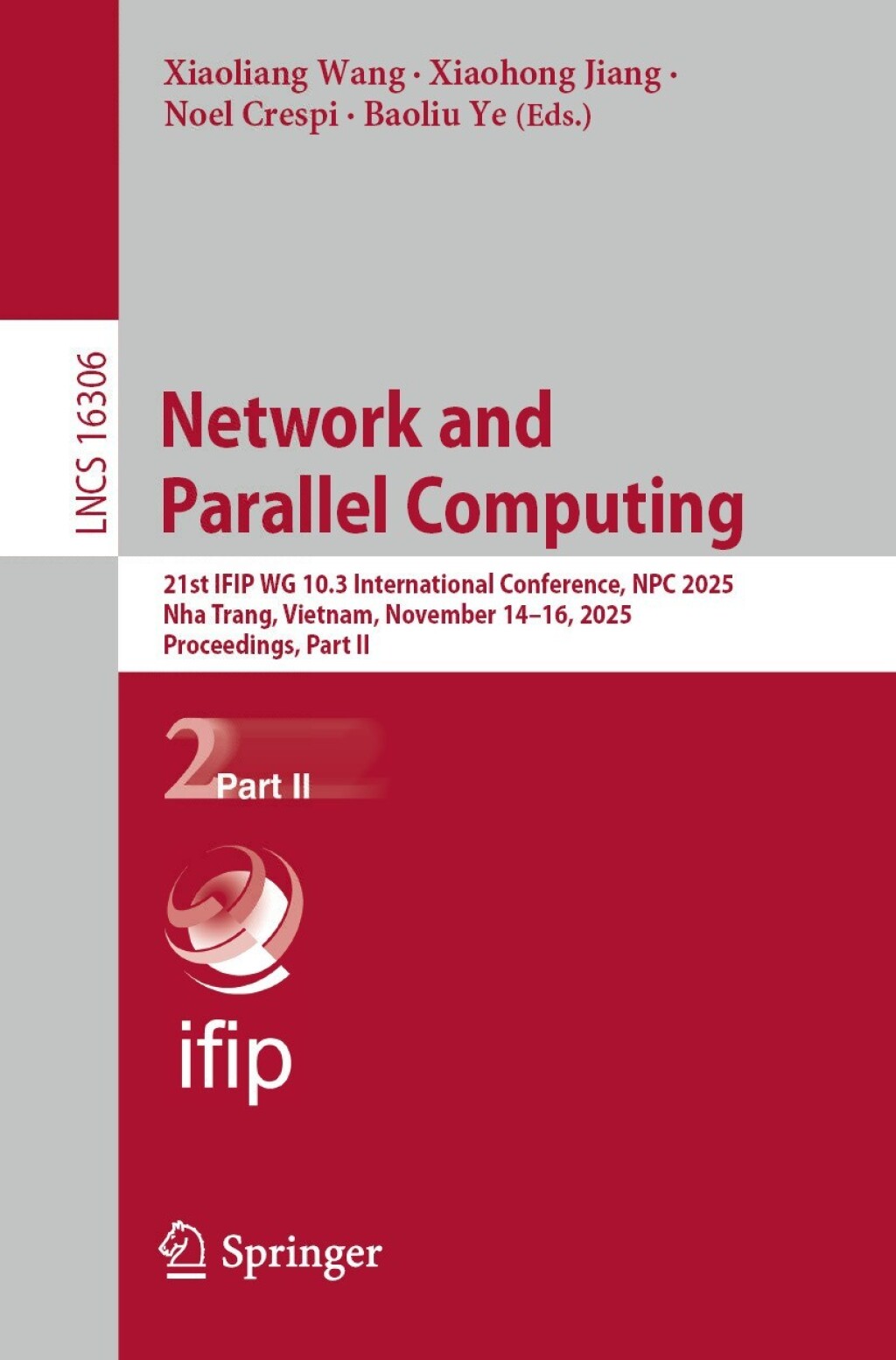 Network and Parallel Computing 21st IFIP WG 10.3 International Conference, NPC 2025, Nha Trang, Vietnam, November 14â€“16, 2025, Proceedings, Part II  â€“ PDF/EPUB Version Downloadable