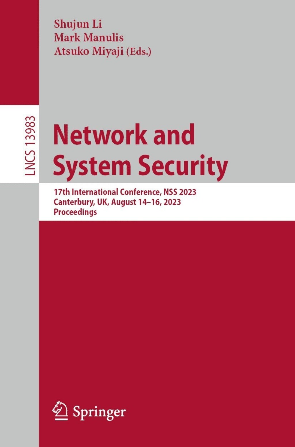 Network and System Security 17th International Conference, NSS 2023, Canterbury, UK, August 14â€“16, 2023, Proceedings  â€“ PDF/EPUB Version Downloadable