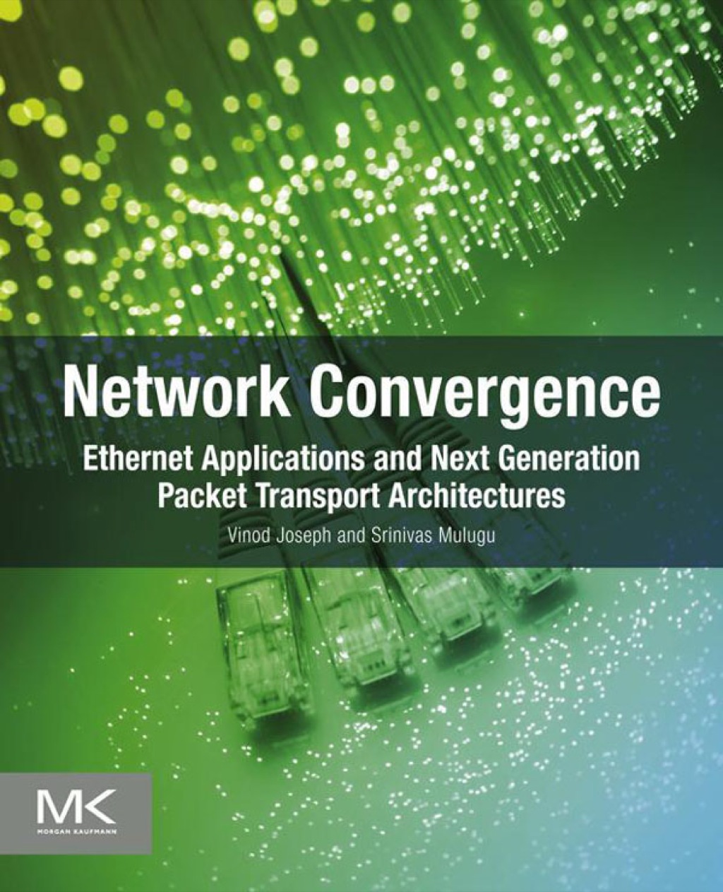 Network Convergence: Ethernet Applications and Next Generation Packet ...