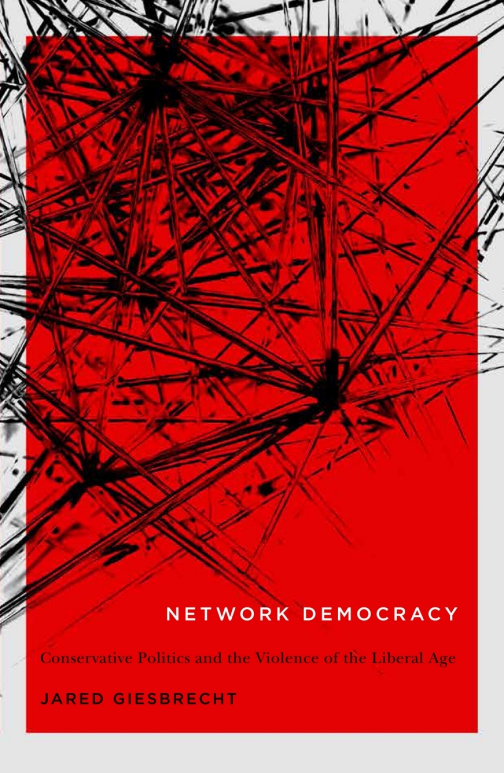 Network Democracy Conservative Politics and the Violence of the Liberal Age  â€“ PDF/EPUB Version Downloadable