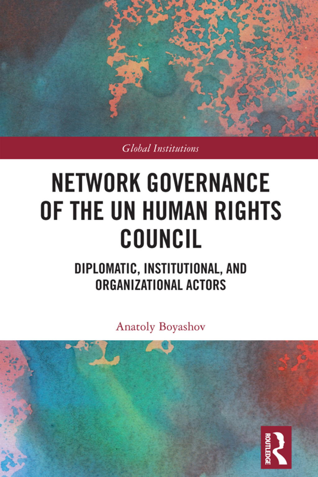 Network Governance of the UN Human Rights Council Diplomatic, Institutional, and Organizational Actors 1st Edition â€“ PDF/EPUB Version Downloadable