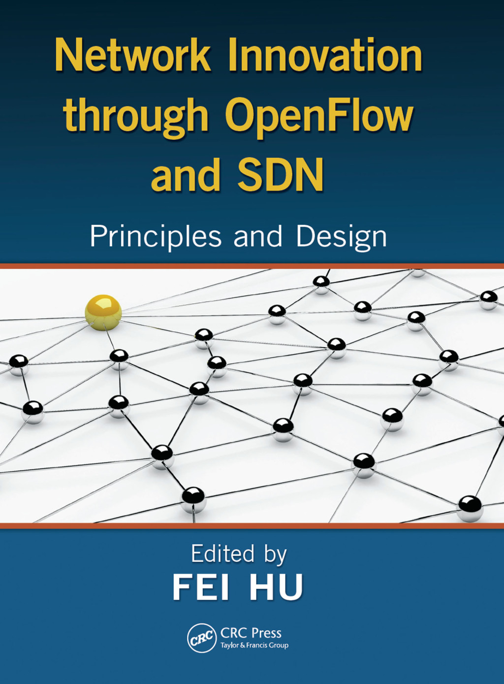 Network Innovation through OpenFlow and SDN Principles and Design 1st Edition â€“ PDF/EPUB Version Downloadable
