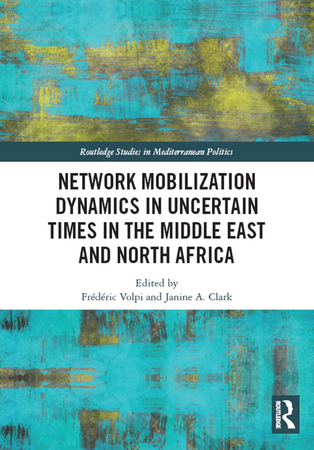 Network Mobilization Dynamics in Uncertain Times in the Middle East and North Africa 1st Edition â€“ PDF/EPUB Version Downloadable