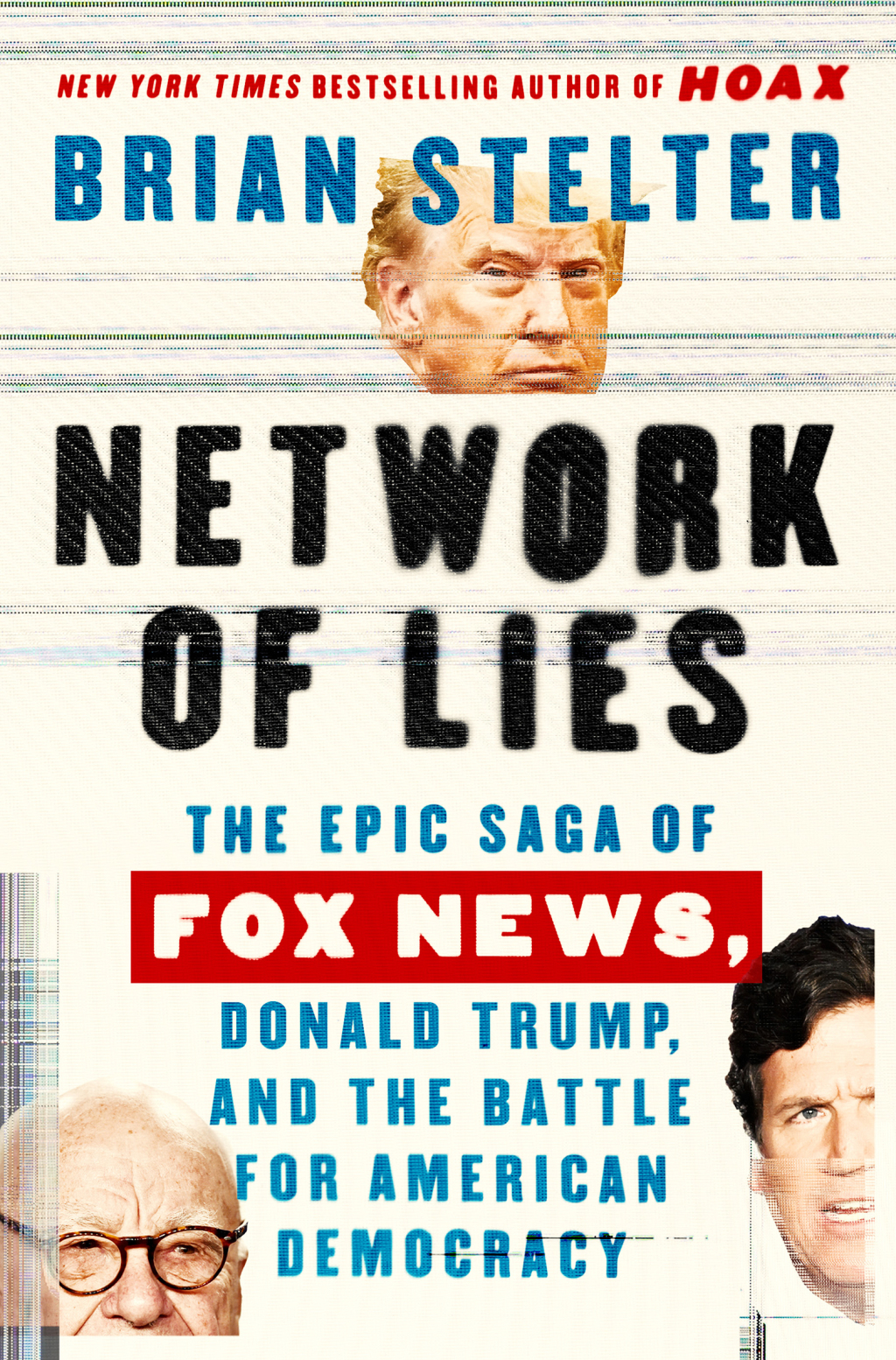 Network of Lies The Epic Saga of Fox News, Donald Trump, and the Battle for American Democracy - (PDF/EPUB Version)