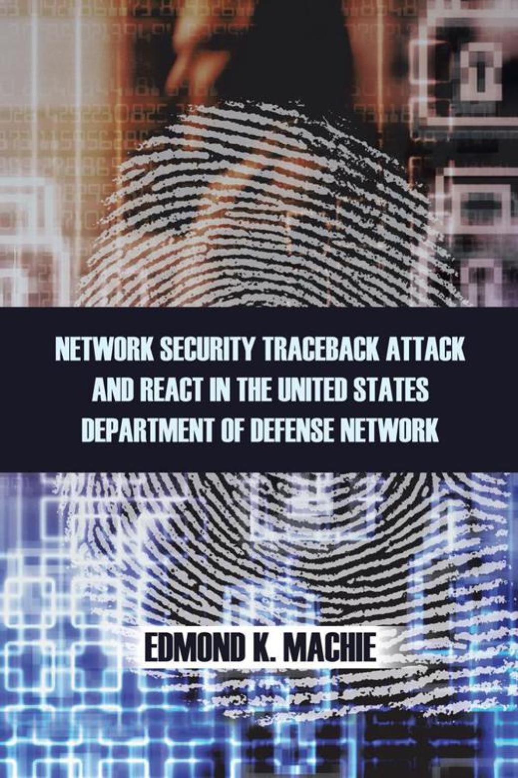 Network Security Traceback Attack and React in the United States Department of Defense Network  â€“ PDF/EPUB Version Downloadable
