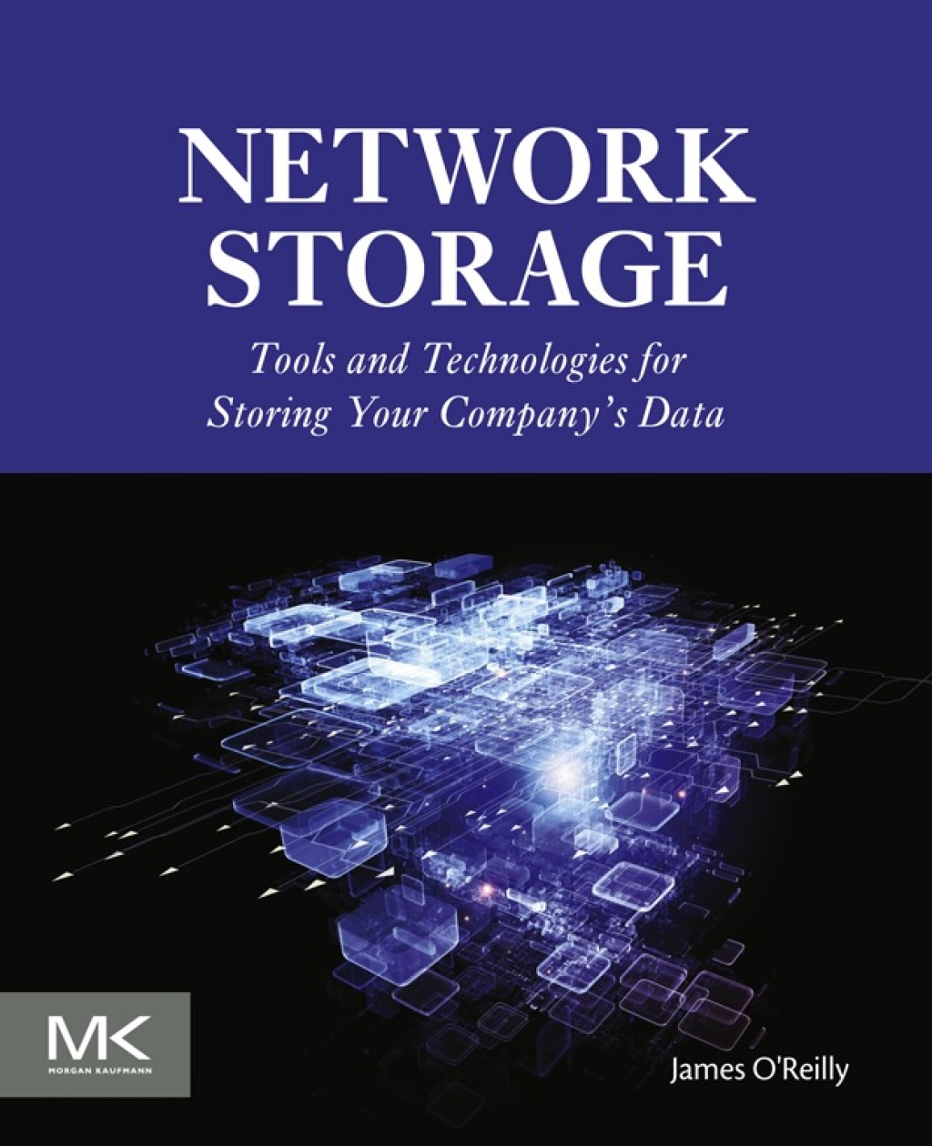 Network Storage Tools and Technologies for Storing Your Companyâ€™s Data  â€“ PDF/EPUB Version Downloadable