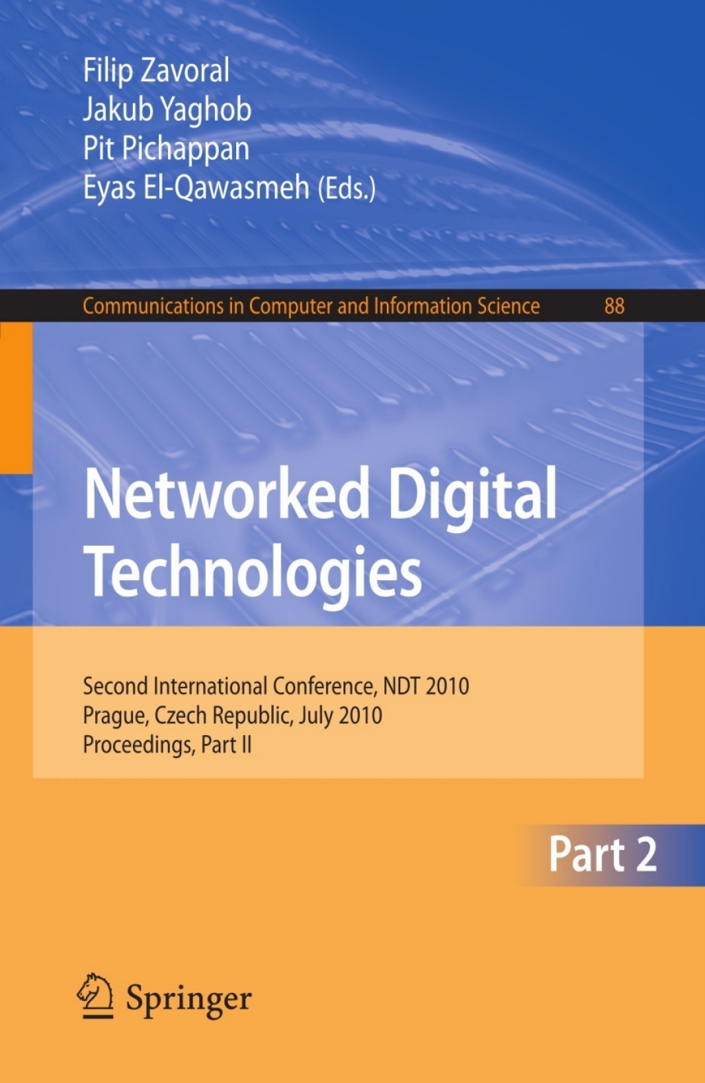 Networked Digital Technologies, Part II Second International Conference, NDT 2010, Prague, Czech Republic, July 7-9, 2010 Proceedings 1st Edition â€“ PDF/EPUB Version Downloadable