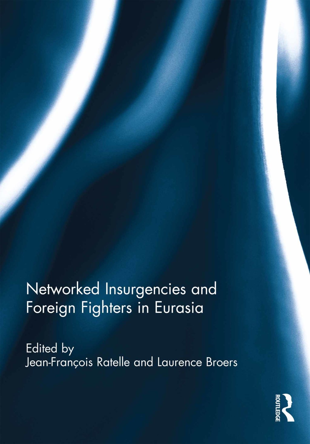 Networked Insurgencies and Foreign Fighters in Eurasia 1st Edition â€“ PDF/EPUB Version Downloadable